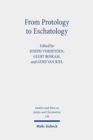 From Protology to Eschatology : Competing Views on the Origin and the End of the Cosmos in Platonism and Christian Thought - Book