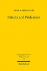Patents and Professors : The Interdependence between Patent Law, Science, and Research Universities in the United States of America - Book