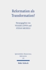 Reformation als Transformation? : Interdisziplinare Zugange zum Transformationsparadigma als historiographischer Beschreibungskategorie - Book