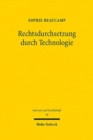Rechtsdurchsetzung durch Technologie : Grundlagen und rechtliche Bedingungen am Beispiel des Einsatzes von Filtertechnologien im Urheberrecht - Book