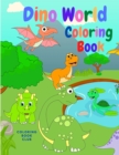 Dino World : Amazing Book for Kids with Beautiful Dinosaurs Pages to Color - Book