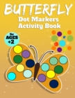 Butterfly Activity Book for Kids : Butterfly Dot Marker for Girls - Book