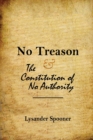 No Treason : The Constitution of No Authority - Book
