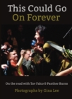 This Could Go on Forever : On the Road with Tav Falco & Panther Burns - Book
