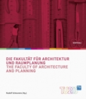 Die Fakultat fur Architektur und Raumplanung / The Faculty of Architecture and Planning - Book