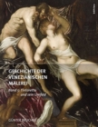 Geschichte der venezianischen Malerei : Band 5: Tintoretto und sein Umfeld - Book