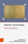 Wegweiser und Grenzganger : Studien zur deutsch-judischen Kultur- und Literaturgeschichte - Book