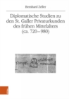 Diplomatische Studien zu den St. Galler Privaturkunden des fruhen Mittelalters (ca. 720-980) - Book
