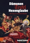 Damonen, Teufel, Hexenglaube : Bose Geister im europaischen Mittelalter - Book