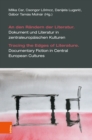 An den Randern der Literatur. Dokument und Literatur in zentraleuropaischen Kulturen : Tracing the Edges of Literature. Documentary Fiction in Central European Cultures - Book