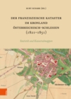 Der Franziszeische Kataster im Kronland Osterreichisch-Schlesien (1821-1851) : The Franciscan Cadastre in the crown land Austrian Silesia. Statistik und Katastralmappen - Book