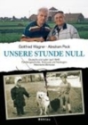 Unsere Stunde Null : Deutsche und Juden nach 1945: Familiengeschichte, Holocaust und Neubeginn. Historische Memoiren - Book
