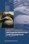 Neurologische Erkrankungen in Der Schwangerschaft - Book