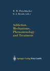 Addiction Mechanisms, Phenomenology and Treatment - Book