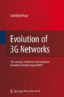Evolution of 3G Networks : The Concept, Architecture and Realization of Mobile Networks Beyond UMTS - Book