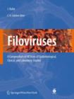 Filoviruses : A Compendium of 40 Years of Epidemiological, Clinical, and Laboratory Studies - Book