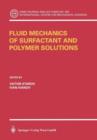 Fluid Mechanics of Surfactant and Polymer Solutions - Book