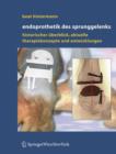 Endoprothetik DES Sprunggelenks : Historischer Uberblick, Aktuelle Therapiekonzepte Und Entwicklungen - Book