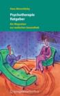 Psychotherapie Ratgeber : Ein Wegweiser Zur Seelischen Gesundheit - Book