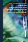 Systemische Malignomtherapie in Der Gynakologischen Onkologie : Ein Leitfaden Fur Arzte Und Pflegepersonen - Book