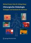Chirurgische Onkologie : Strategien Und Standards Fur Die Praxis - Book