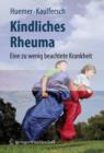 Kindliches Rheuma : Eine Zu Wenig Beachtete Krankheit - Book