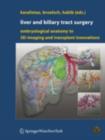 Liver and Biliary Tract Surgery : Embryological Anatomy to 3D-Imaging and Transplant Innovations - eBook