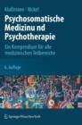 Psychosomatische Medizin Und Psychotherapie : Ein Kompendium Fur Alle Medizinischen Teilbereiche - Book