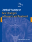 Cerebral Vasospasm : New Strategies in Research and Treatment - eBook