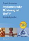 Psychomotorische Aktivierung Mit Sima-P : Selbstandig Im Alter - Book
