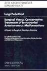 Surgical Versus Conservative Treatment of Intracranial Arteriovenous Malformations : A Study in Surgical Decision-Making - Book
