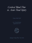 Cerebral Blood Flow in Acute Head Injury : The Regulation of Cerebral Blood Flow and Metabolism during the Acute Phase of Head Injury, and Its Significance for Therapy - Book