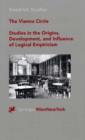 The Vienna Circle - Studies in the Origins, Development, and Influence of Logical Empiricism - Book