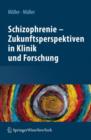 Schizophrenie - Zukunftsperspektiven in Klinik Und Forschung - Book