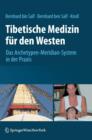 Tibetische Medizin F r Den Westen : Das Archetypen-Meridian-System in Der Praxis - Book