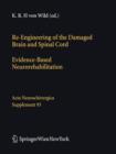 Re-Engineering of the Damaged Brain and Spinal Cord : Evidence-Based Neurorehabilitation - Book