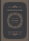 The Holy Qur'an for Kids - Juz 'Amma - Amma for School Children - Part 30 : A Textbook for School Children Arabic Text Only - Book