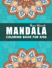 Mandala Coloring Book for Kids : Big Mandalas to Color for Relaxation, Mandalas For Calming Children Down, Stress Free Relaxation, Coloring Book with Fun, Easy, and Relaxing Mandalas for Boys, Girls, - Book