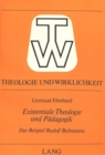 Existentiale Theologie und Paedagogik : Das Beispiel Rudolf Bultmanns - Book