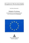 Religioese Erziehung : Lernintentionen fuer den Religionsunterricht in der Fachschule fuer Sozialpaedagogik - Book