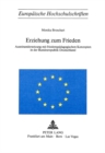 Erziehung zum Frieden : Auseinandersetzung mit friedenspaedagogischen Konzepten in der Bundesrepublik Deutschland - Book