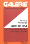 Malerei Und Musik : Die Geschichte Des Verhaltens Zweier Kuenste Zueinander - Dargestellt Nach Den Quellen Im Zeitraum Von Leonardo Da Vinci Bis John Cage - Book