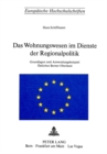 Das Wohnungswesen im Dienste der Regionalpolitik : Grundlagen und Anwendungsbeispiel Oestliches Berner Oberland - Book