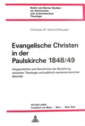 Evangelische Christen in der Paulskirche 1848/49 : Vorgeschichte und Geschichte der Beziehung zwischen Theologie und politisch-parlamentarischer Aktivitaet - Book