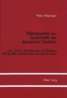 Bibliographie zur Grammatik der deutschen Dialekte : Laut-, Formen, Wortbildungs- und Satzlehre 1981 bis 1985 und Nachtraege aus frueheren Jahren - Book