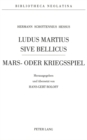 Hermann Schottennius - Ludus Martius Sive Bellicus : Herausgegeben und uebersetzt von Hans-Gert Roloff - Book