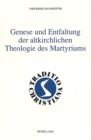 Genese und Entfaltung der altkirchlichen Theologie des Martyriums - Book