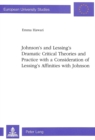 Johnson's and Lessing's Dramatic Critical Theories and Practice with a Consideration of Lessing's Affinities with Johnson - Book