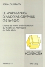 Le Â«PapinianusÂ» d'Andreas Gryphius (1616-1664) : Drame de martyr et secularisation du theatre en Allemagne au XVIIe siecle - Book