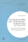 Der Kirchenkonflikt oder «Kulturkampf» im Berner Jura 1873 bis 1878 : Unter besonderer Beruecksichtigung des Verhaeltnisses zwischen Staat und Kirche seit der Vereinigungsurkunde von 1815 - Book